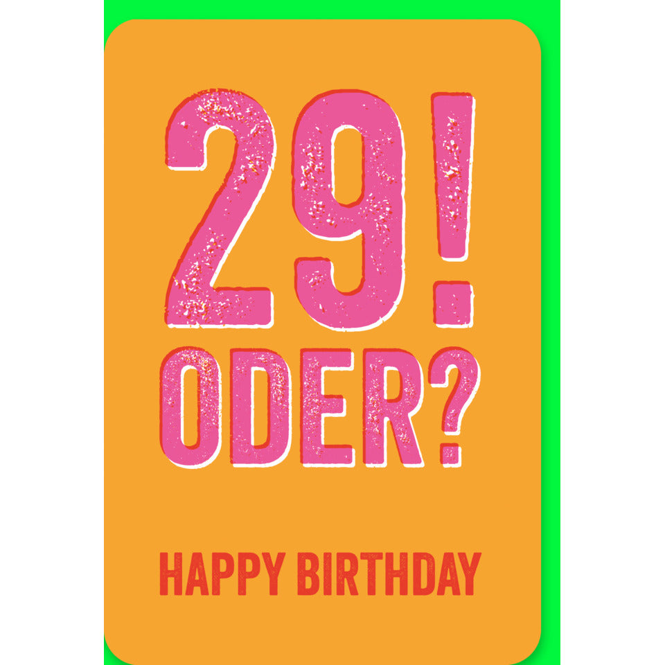 Geburtstagskarte, "29! Oder ?", 11,5 x 17 cm BRAUN+COMPANY 5000-24195 BRAUN + COMPANY 5000-24195 Schrift
