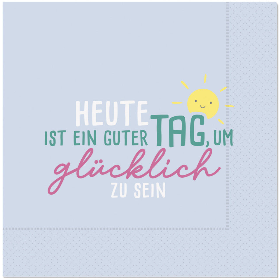 Motivserviette Happy Greetings - Heute ist ein guter Tag, um.., 33 x 33 cm, 3-lagig, 20 Stück FÜR DICH 130273 FÜR DICH 130273 33cm